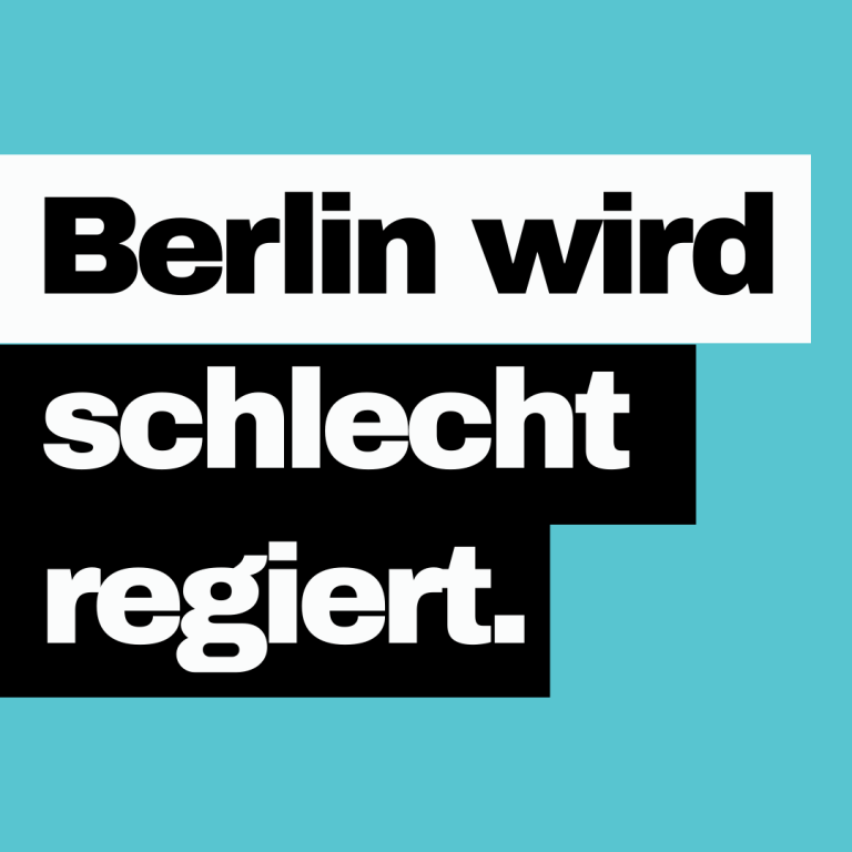 Werner Graf Berlin Regierungswechsel Kampagnenmotiv zur CDU Berlin mit Kritik an der Regierungsbilanz und dem Vorschlag eines politischen Wechsels im Roten Rathaus